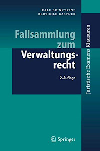 Fallsammlung zum Verwaltungsrecht (Juristische ExamensKlausuren)