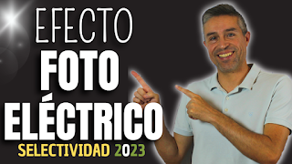 Efecto FOTOELÉCTRICO con PROBLEMAS Resueltos - FÍSICA Selectividad 2023