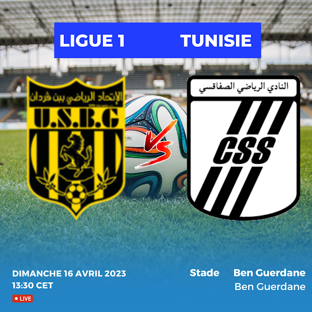 US Ben Guerdane vs CSS play off ligue 1 Tunisie : lien match en direct 