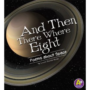 Literature For Children And Young Adults And Then There Were Eight Poems About Space By Laura