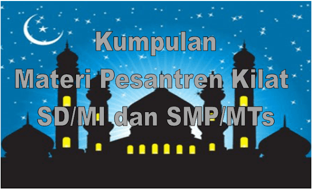 Materi Pesantren Kilat Bulan Ramadhan Di sekolah dan Madrasah