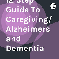 Guide to Caregiving for those dealing with Loved Ones with Alzheimer’s, Dementia, or another progressive disease.