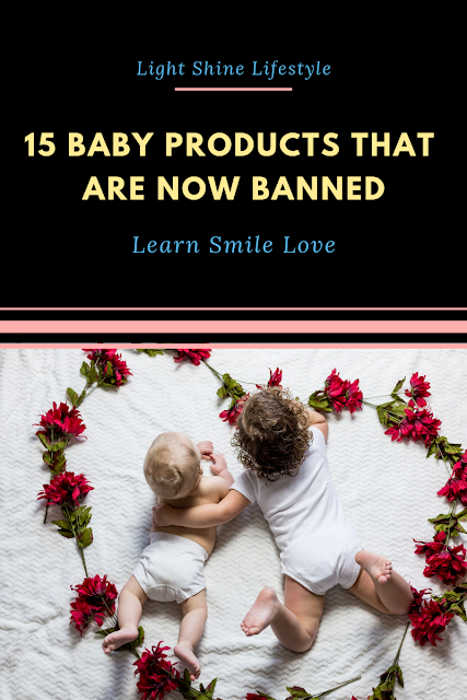 15 Baby Products That Are Now Banned | Light Shine Lifestyle
