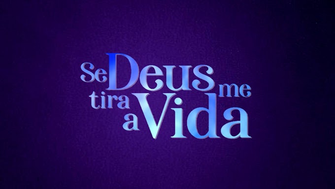 Se Deus Me Tira A Vida - Chamada de estreia