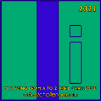 #AtoZChallenge 2021 April Blogging from A to Z Challenge letter I