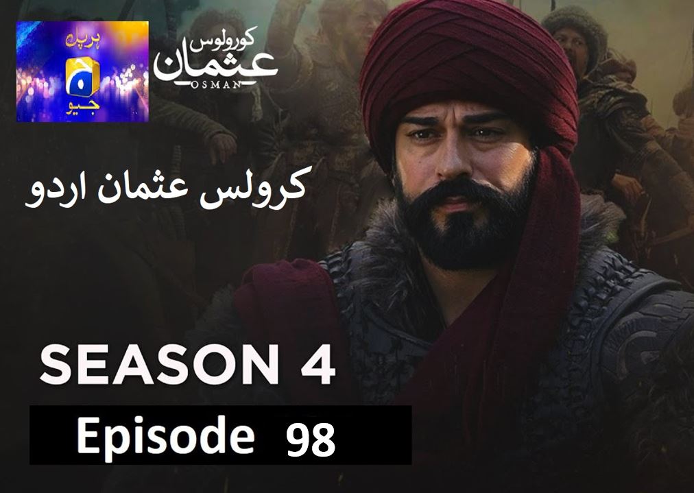 kurulus osman season 4 urdu Har pal Geo,kurulus osman urdu season 5 episode 98 in Urdu and Hindi Har Pal Geo,kurulus osman urdu season 4 episode  98 in Urdu,