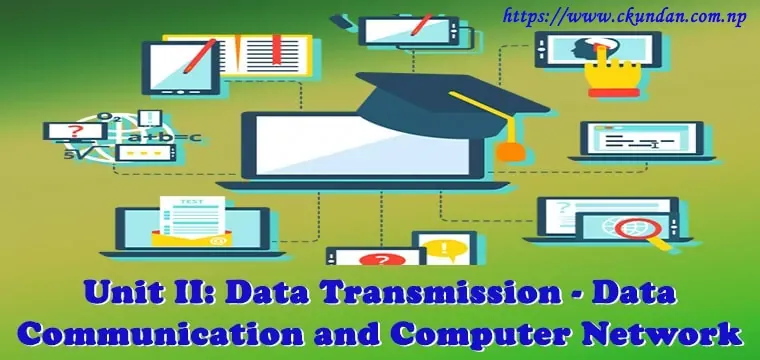 Data Transmission - Data Communication and Computer Network