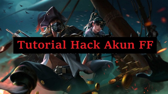Tutorial Hack Akun FF