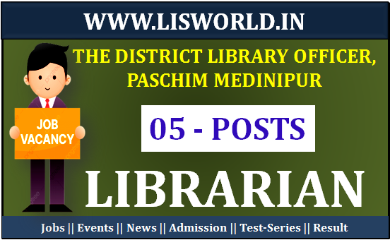  Recruitment for the Post Librarian (05 Posts) at The District Library Officer, Paschim Medinipur