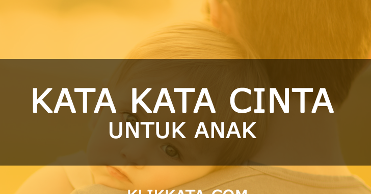  Kata Kata  Cinta Anak  Kumpulan Mutiara Bijak Penuh Cinta 