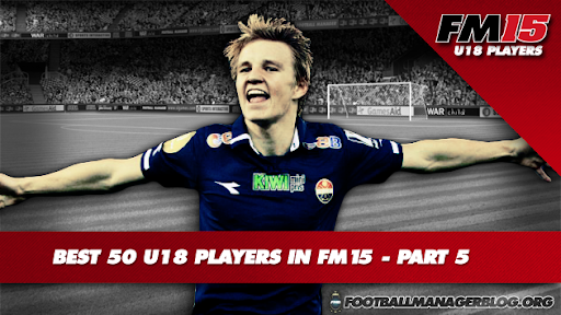 Best 50 U18 Players in FM15 - Part 5