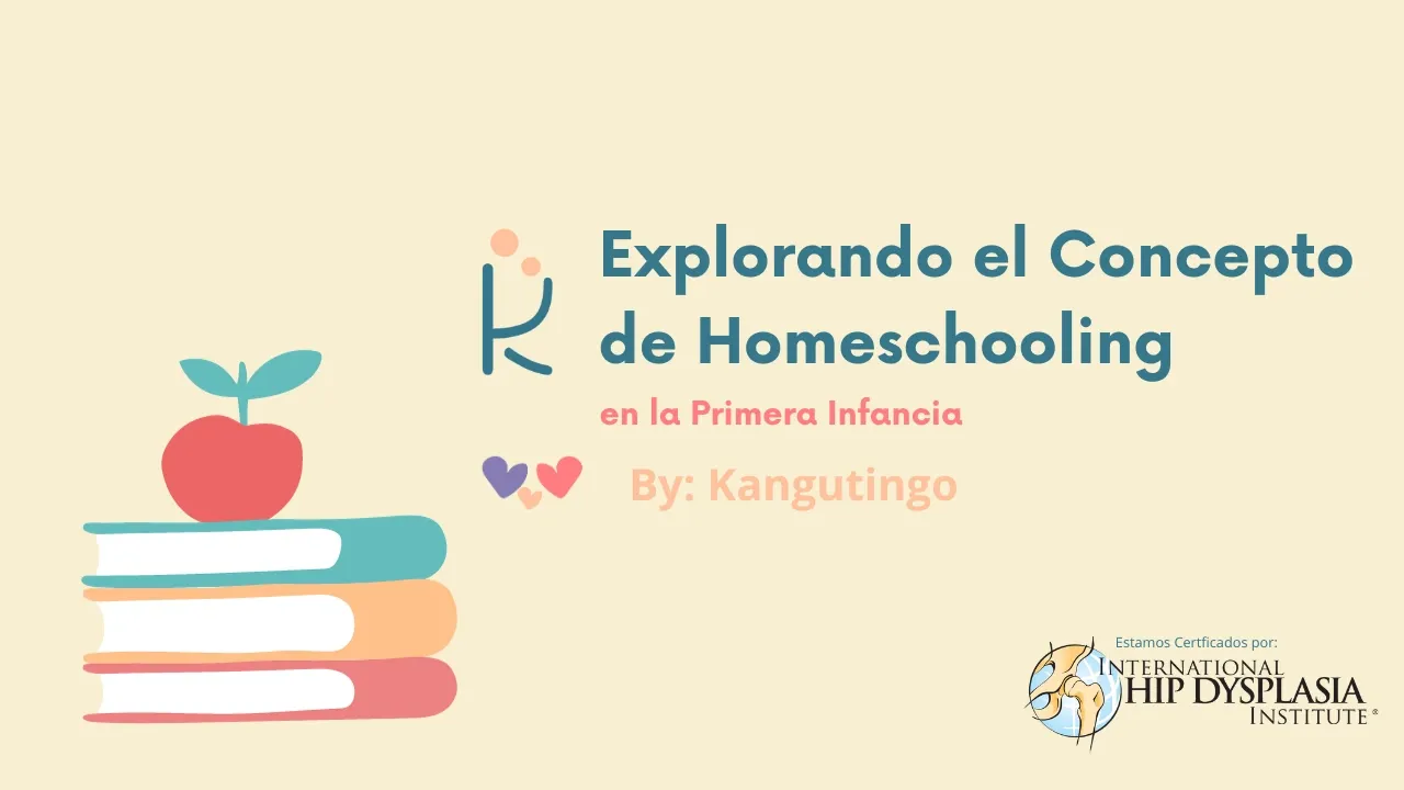 Explorando el Concepto de Homeschooling  en la Primera Infancia