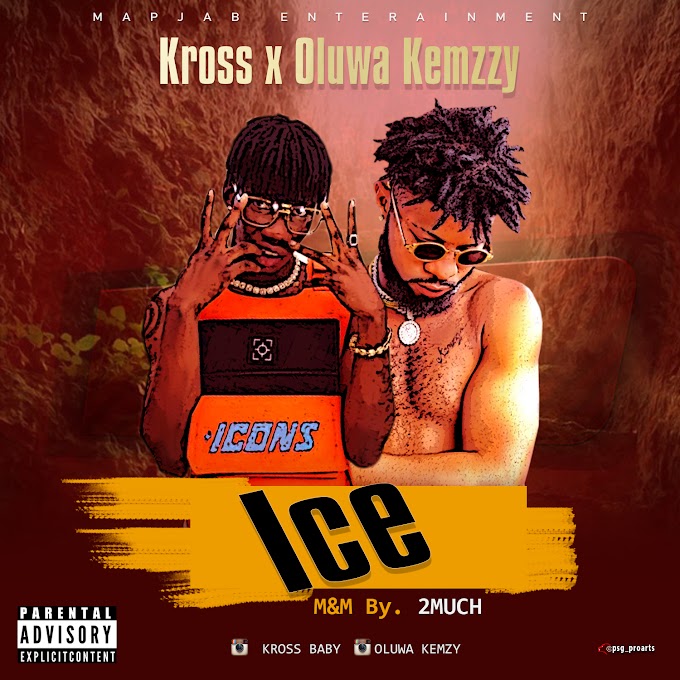 [Music] Kross Ft Oluwa kemzzy - Ice.mp3