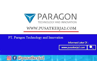 Loker Jabodetabek SMA SMK PT Paragon Technology and Innovation Tahun 2020