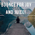 Bounce for Joy and Juice! 