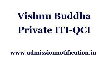 Vishnu Buddha Private ITI-QCI Admission, Ranking, Reviews, Fees and Placement