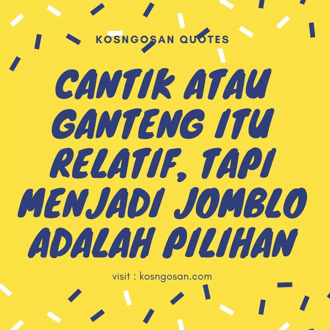 100 Kata  Kata Jomblo Bijak  yang Keren Buat Caption KOSNGOSAN