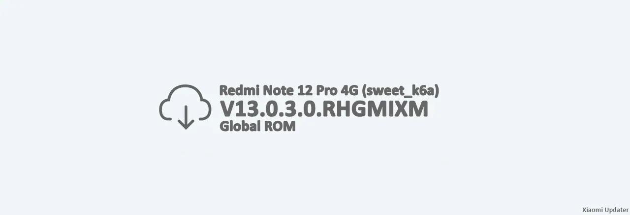 Redmi Note 12 Pro 4G (sweet_k6a) V13.0.3.0.RHGMIXM Global ROM