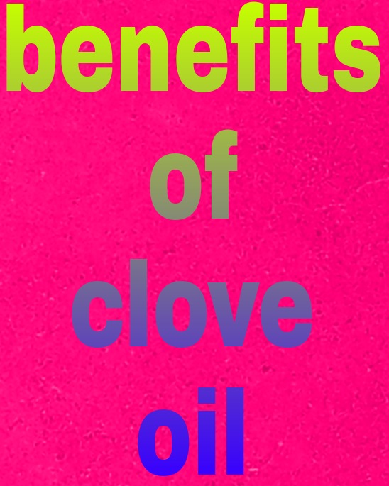 Benefits of clove oil