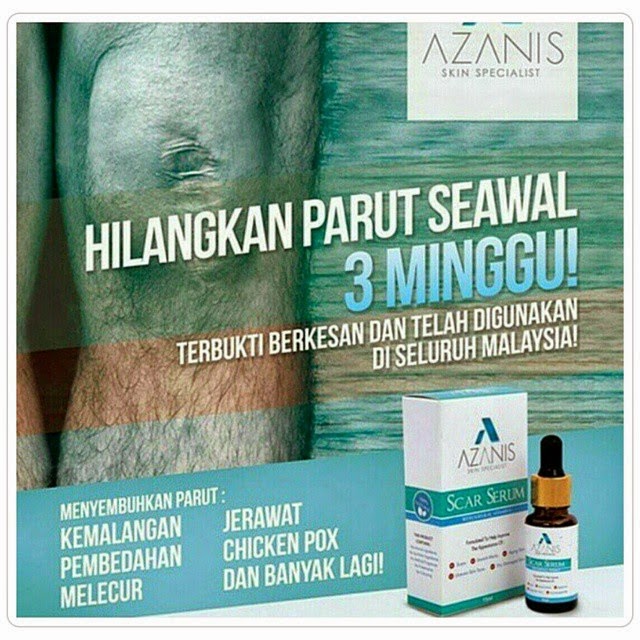 Wanita Dan Kecantikan: AZANIS SCAR SERUM - PARUT BERTAHUN 