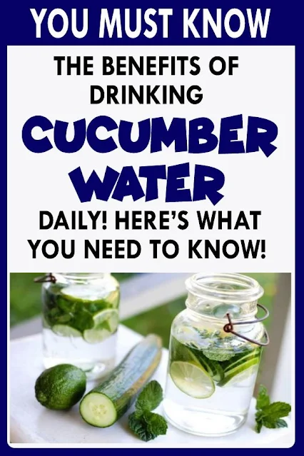 The Benefits Of Drinking Cucumber Water Daily! Here's What You Need To Know!