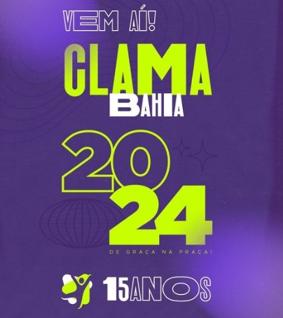 Em 2024 tem,  Clama Bahia!