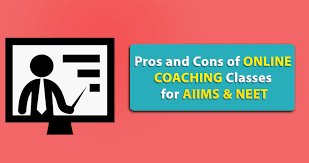 Pros and Cons of taking online coaching for AIIMS & NEET Exam.