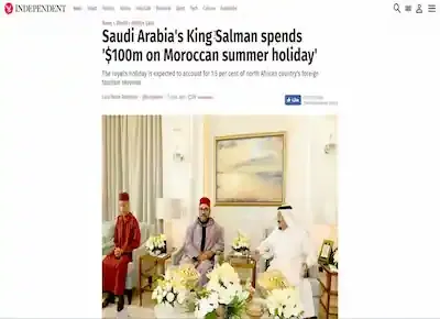 خبر في جريدة الإندبندانت البريطانية عن إنفاق ملك السعودية سلمان 100 مليون دولار في أجازته الصيفية بالمغرب