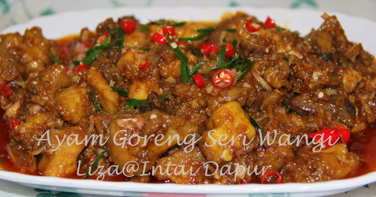 INTAI DAPUR: Ayam Goreng Seri Wangi Chef Wan