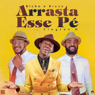 Bicho e o Bruxo Feat. Cleyton M - Arrasta esse Pé [Download]