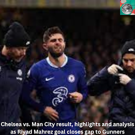 Chelsea vs. Man City result, highlights and analysis as Riyad Mahrez goal closes gap to Gunners