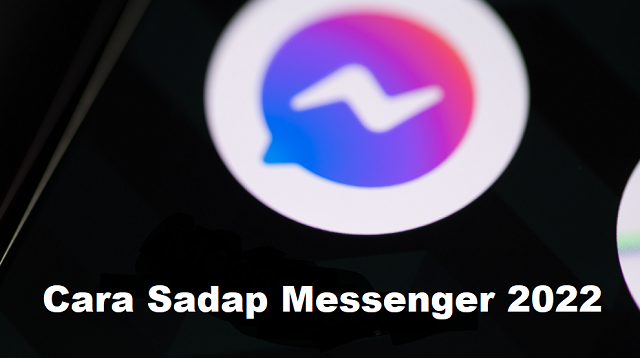 Cara Sadap Messenger 2022