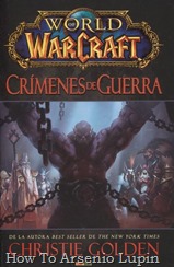 Actualización 18/03/2018: Se agrega la versión PDF descargable en español de World of Warcraft: Crimenes de Guerra, la carpeta Mega, gracias Tato Cucu por conseguirla. Puede que el brutal asedio de Orgrimmar haya acabado, pero Garrosh Grito Infernal, el orco más infame de Azeroth, aún tiene que enfrentarse a la justicia. Sus muchos enemigos han derrotado al tiránico líder de la Horda, y ahora debe responder por sus crímenes. Serás testigo, junto a los mayores líderes de todo Azeroth, de tan esperado juicio. Durante el juicio se presenta ante todos una visión clara y detallada de las atrocidades perpetradas por Garrosh en el pasado, y a medida que se va revisando la Historia, viejos conflictos y amargos recuerdos salen a la luz. Ante tal situación todos se preguntarán quiénes son realmente los culpables y quiénes las víctimas. Las crecientes tensiones y enemistades llevarán a la corte al borde del caos… mientras, el mundo contiene el aliento ante el veredicto final por los crímenes de guerra de Garrosh Grito Infernal.