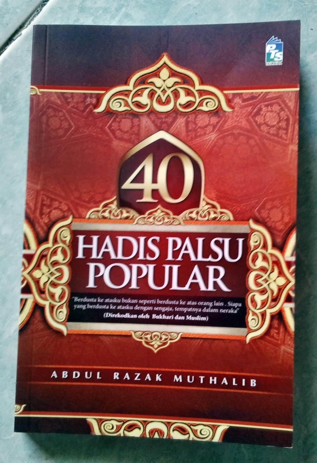 Laman Ilmu & Tips Belajar©: Buku : 40 Hadis Palsu Popular