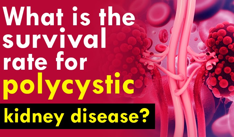 What is the survival rate for polycystic kidney disease?