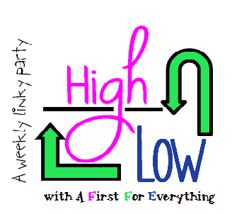 http://www.afirstforeverything.com/2014/07/high-low-linky-party.html