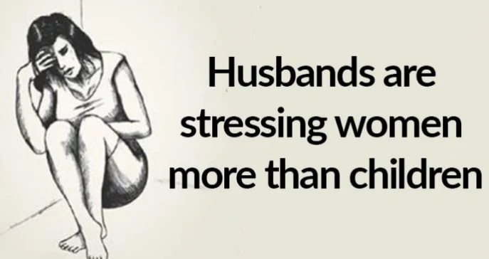Studies Show That Husbands Stress Their Wives More Than Children