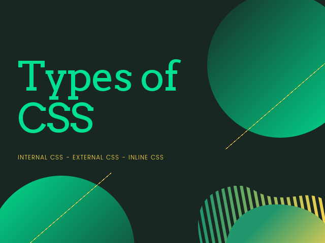 Types of CSS - ( Cascading Style Sheet) 