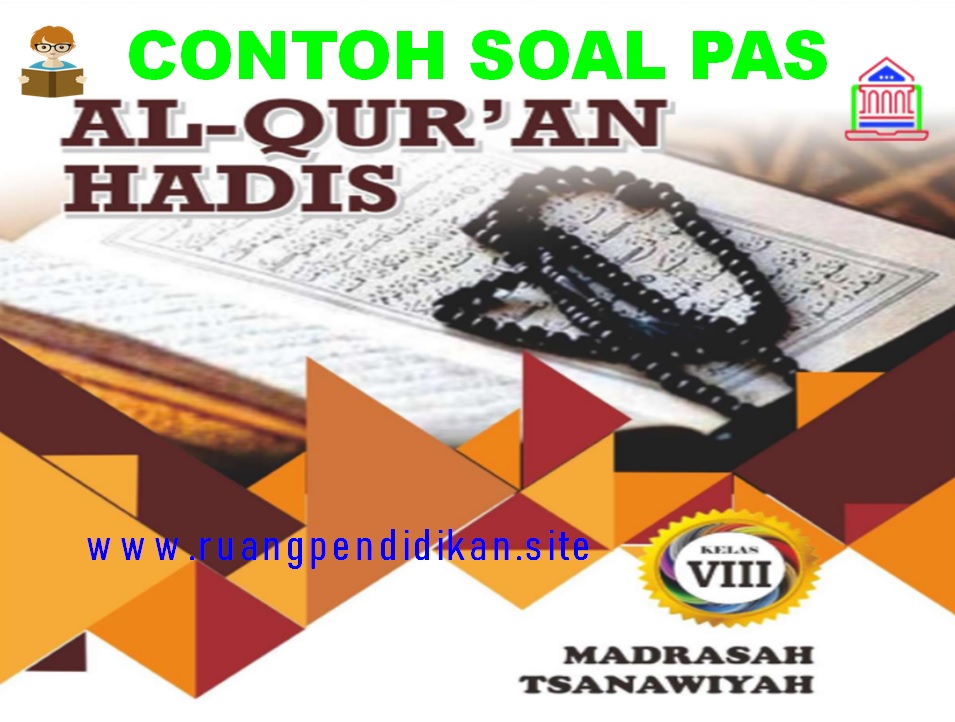 Soal PAS Al-Qur'an Hadis Kelas 8 MTs