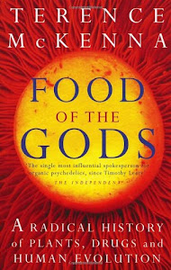 Food Of The Gods: A Radical History of Plants, Psychedelics and Human Evolution