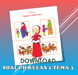 Soal PH Tema 3 Kelas 2