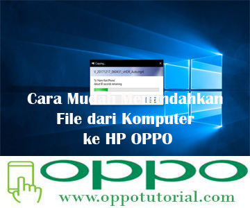  HP OPPO yang kebanyakan mempunyai memori internal yang rata √ Cara Praktis Memindahkan File dari Komputer ke HP OPPO