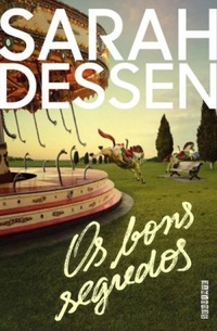 Resenha #189: Os Bons Segredos - Sarah Dessen