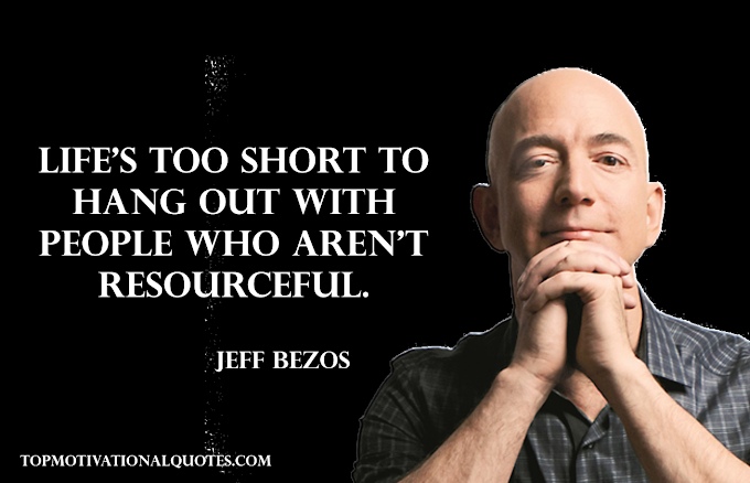 Life 's Too Short Motivational Quote by Jeff Bezos