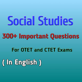 Social Science 300 Most Important Questions for OTET and CTET Exam