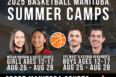SPACE FILLING UP: Basketball Manitoba Summer Camps Set for Boys & Girls Ages 12-17 for August 2025