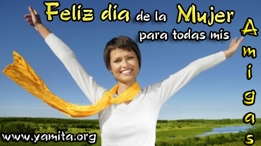 Feliz dia de la mujer para todas mis Amigas