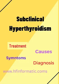Subclinical Hyperthyroidism causes, Treatment, Diagnosis