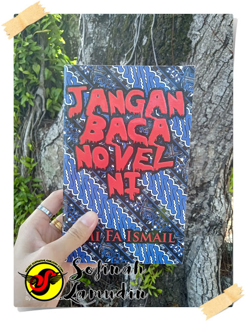 Ulasan Buku Jangan Baca Novel Ni oleh Ismi Fa Ismail | Agak Agak Ada Anom Tak Sebelah saya Sebab Saya Baca Buku Ni?