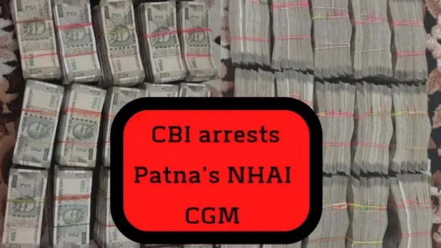 CBI arrests Patna's NHAI CGM